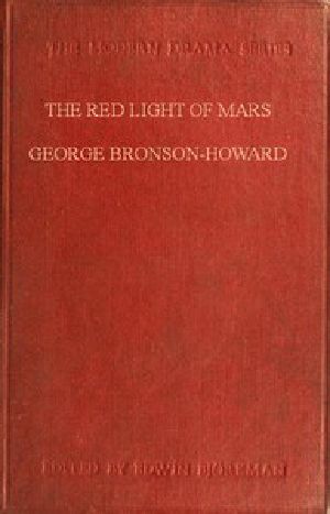 [Gutenberg 57598] • The Red Light of Mars / or, A Day in the Life of the Devil, (A Philosophical Comedy)